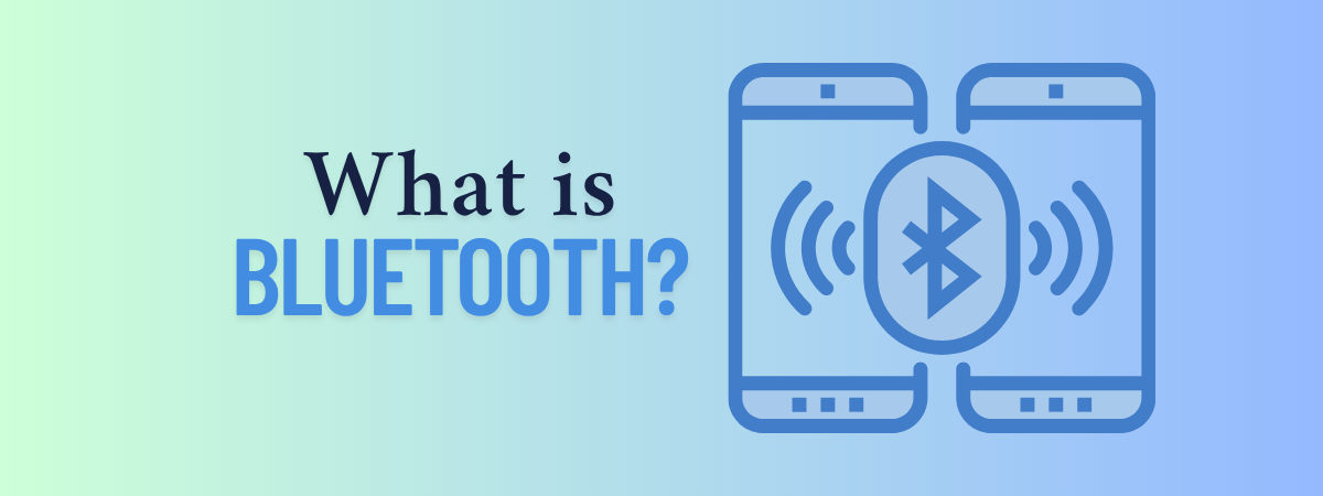 What is Bluetooth, how Bluetooth works, and how to get it on a PC